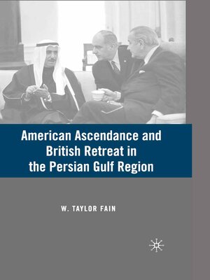 cover image of American Ascendance and British Retreat in the Persian Gulf Region